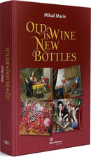 Old Wine in New Bottles - Mihail Marin