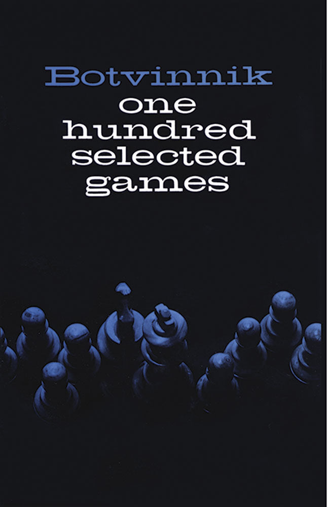 Botvinnik One Hundred Selected Games
