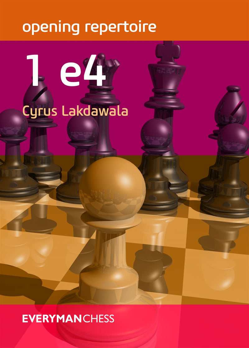 Opening Repertoire: 1 e4 - Cyrus Lakdawala