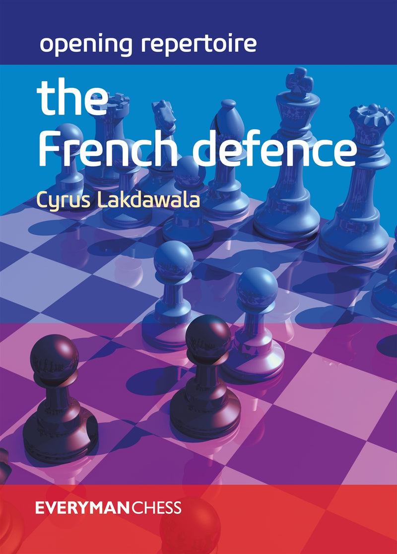 Opening Repertoire: The French Defence - Cyrus Lakdawala