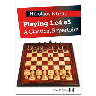Playing 1.e4 e5 A Classical Repertoire - Nikolaos Ntirlis