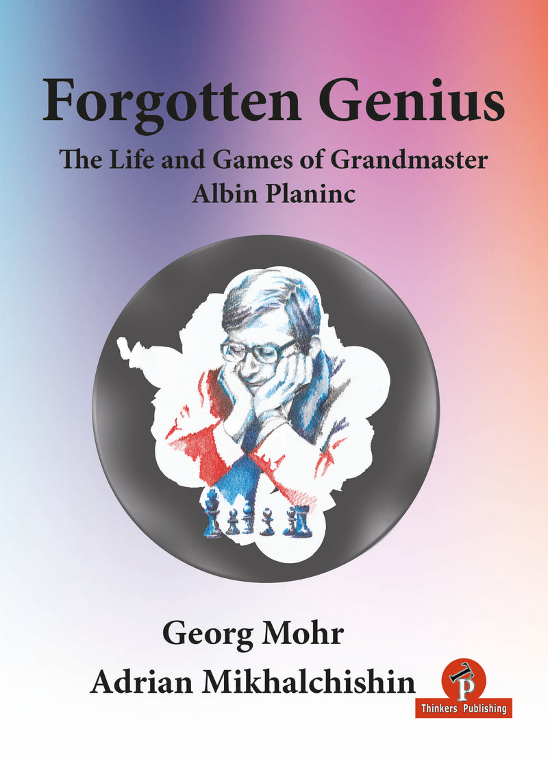 Forgotten Genius - Life and games of GM Albin Planinc