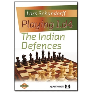 Playing 1.d4 - The Indian Defences by Lars Schandorff (Hardback)