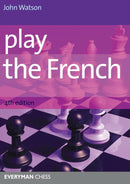 Playing the French, 4th edition - John Watson