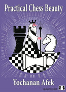 Practical Chess Beauty - Yochanan Afek (Hardback)