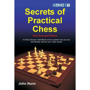 Secrets of Practical Chess (new enlarged edition) - John Nunn