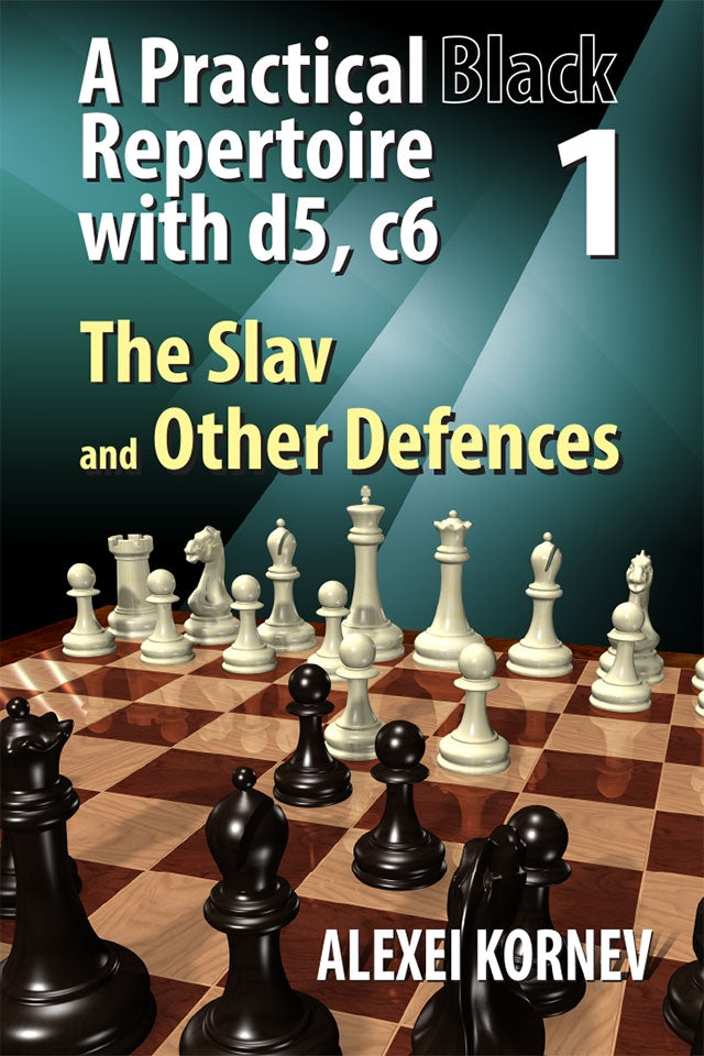 A Practical Black Repertoire with d5, c6 Volume 1: The Slav and Other Defences - Kornev