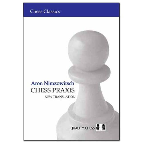 Chess Praxis - Aron Nimzovitch  NEW EDITION