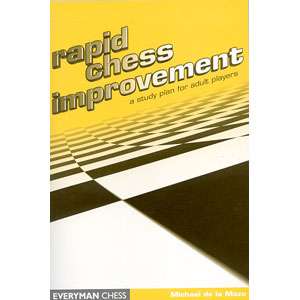 Rapid Chess Improvement - Michael de la Marza