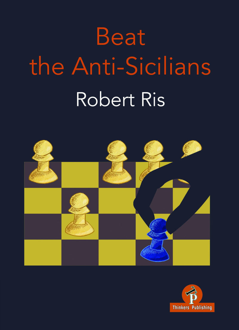 Beat the Anti-Sicilians - Robert Ris