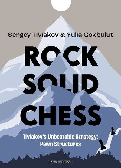 Rock Solid Chess - Tiviakov & Gokbulut