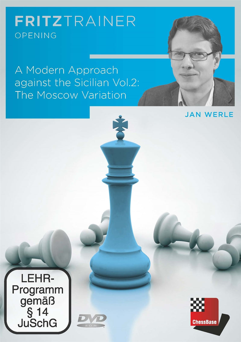 A Modern Approach against the Sicilian Vol 2: The Moscow Variation - Jan Werle