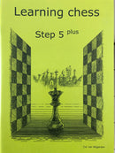 Learning Chess Workbook: Step 5 Plus - Cor Van Wijgerden