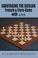 Sabotaging the Sicilian, French and Caro-Kann Defenses with 2.b3