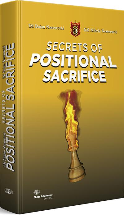 Secrets of Positional Sacrifice - Nikola & Dejan Nestorovic