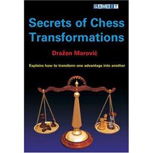 Secrets of Chess Transformations - Drazen Marovic