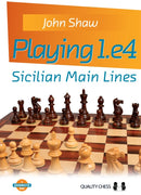 Playing 1.e4 - Sicilian Main Lines - John Shaw