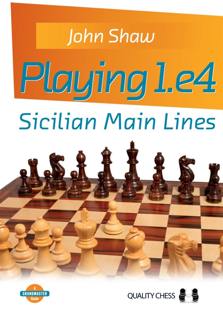Playing 1.e4 - Sicilian Main Lines - John Shaw