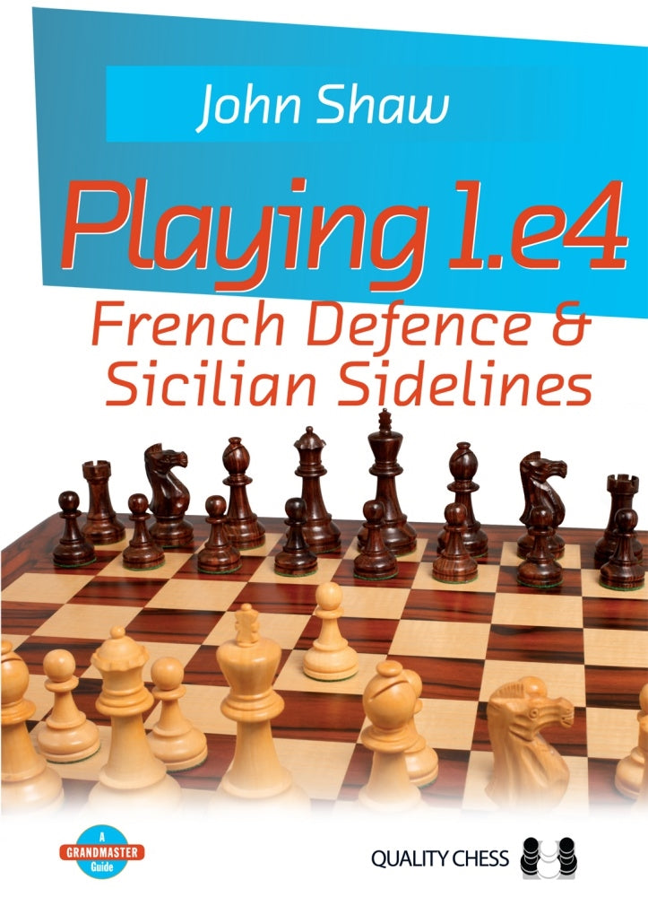 Playing 1.e4: French Defence and Sicilian Sidelines - John Shaw