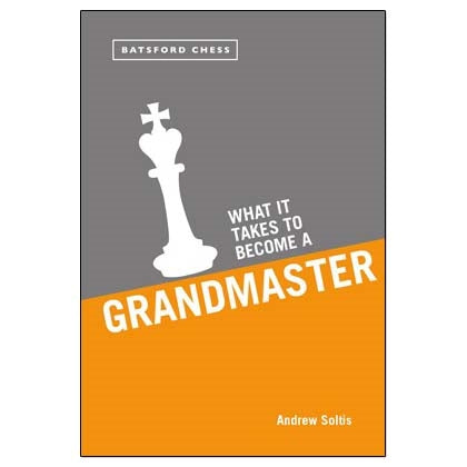 What It Takes To become A Grandmaster - Andrew Soltis