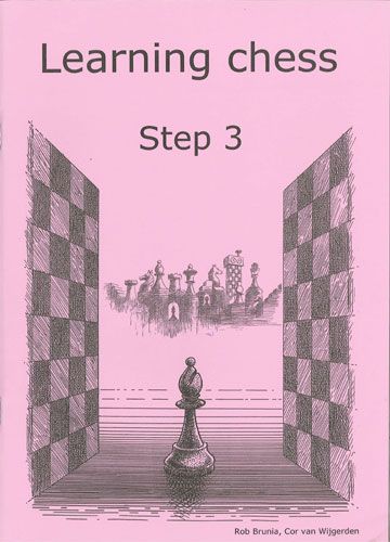 Learning Chess Workbook: Step 3 - Rob Brunia & Cor Van Wijgerden