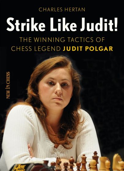 Strike like Judit!: The Winning Tactics of Chess Legend Judit Polgar