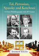 Tal, Petrosian, Spassky & Korchnoi A Chess Multibiography - Andrew Soltis