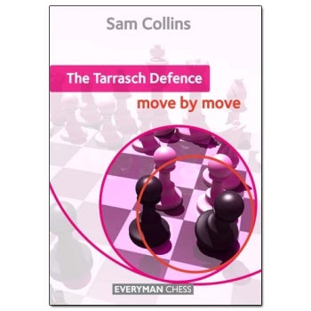 Tarrasch Defence: Move by Move - Sam Collins