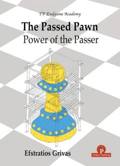 The Passed Pawn: Power of the Passer - Efstratios Grivas