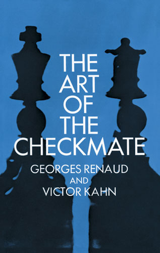 The Art of the Checkmate - Renaud and Kahn