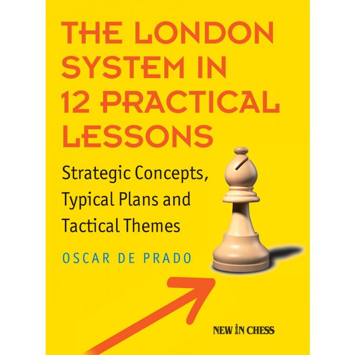 The London System in 12 Practical Lessons - Oscar De Prado Rodriguez