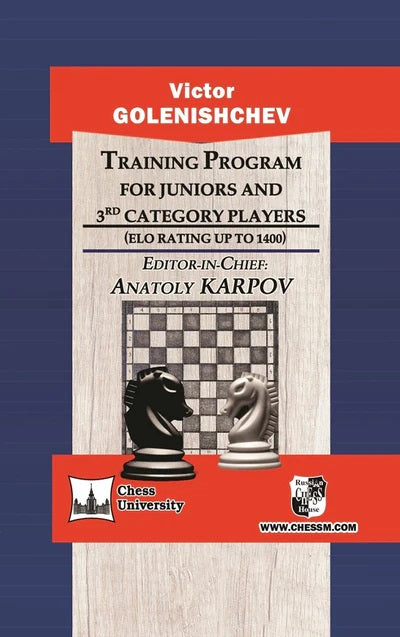 Training Program For Juniors and Chess Players: 3rd Category (ELO up to 1400) - Golenishch