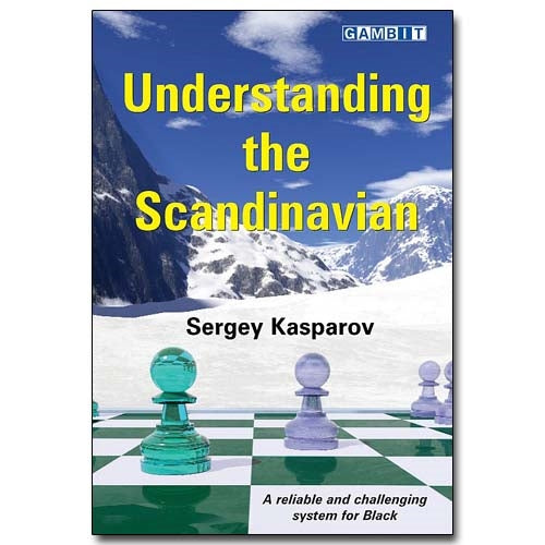 Understanding the Scandinavian - Sergey Kasparov