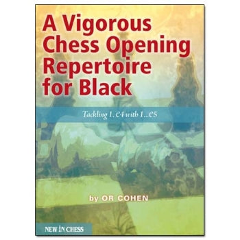 A Vigorous Chess Opening Repertoire for Black - Or Cohen