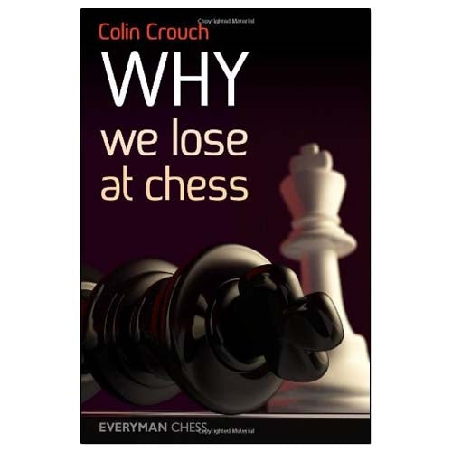Why We Lose at Chess - Colin Crouch