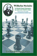 Wilhelm Steinitz: 1st World Chess Champion - Isaac Linder & Vladimir Linder