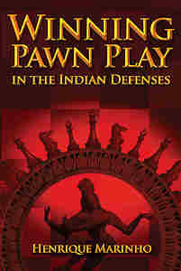 Winning Pawn Play in the Indian Defense - Henrique Marinho